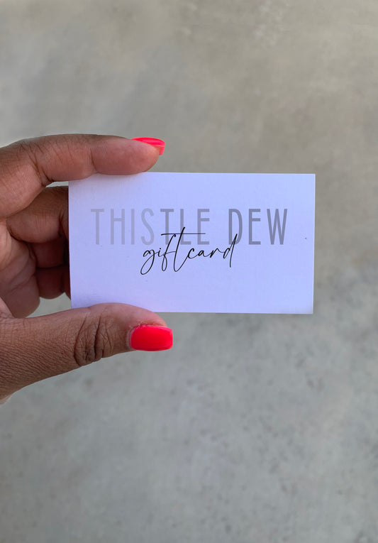 Thistle Dew E Gift Card